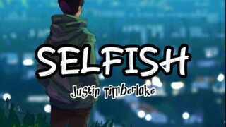 SELFISH - JUSTIN TIMBERLAKE