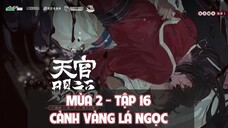 [Vietsub] Tập 16: Cành vàng lá ngọc | Kịch truyền thanh Thiên Quan Tứ Phúc mùa 2