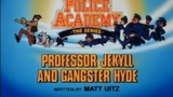 Police Academy S2E1 - Professor Jekyll And Gangster Hyde (1988)