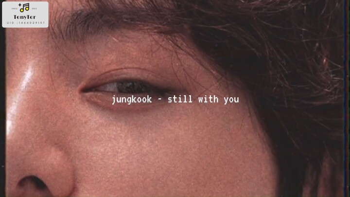 Jungkook - Vẫn còn với bạn (chậm lại)  #musichay #seagame3