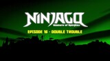 LEGO Ninjago: Master of Spinjitzu |Legacy of the Green Ninja E3|Double Trouble #16
