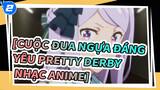 [Cuộc đua ngựa đáng yêu Pretty Derby Nhạc Anime] Anh hùng bé nhỏ_2