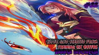 SUPER GOD STARTED FROM TRAINING SIX SISTERS CHAPTER 22 INDONESIA !!