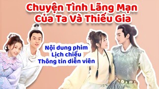 Tất tần tật về phim CHUYỆN TÌNH LÃNG MẠN CỦA TA VÀ THIẾU GIA