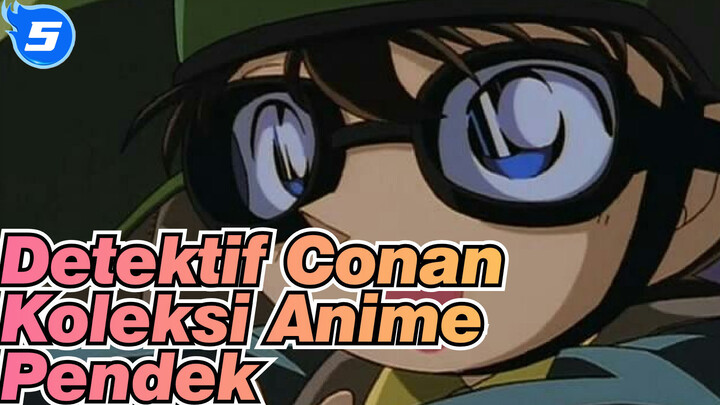 Detektif Conan | Adegan-adegan] Koleksi Anime Singkat Aoyama Gōshō: I & II_TB5
