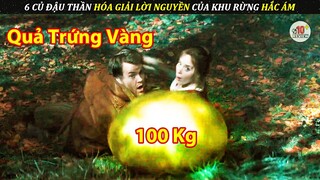 6 Củ Đậu Thần Có Siêu Năng Lực Hóa Giải Lời Nguyền Của Khu Rừng Hắc Ám