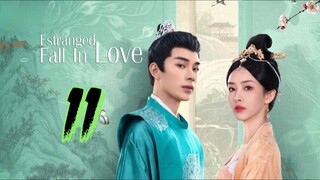 🇨🇳 EP11 Estranged Fall In Love 2023 [eng sub,]