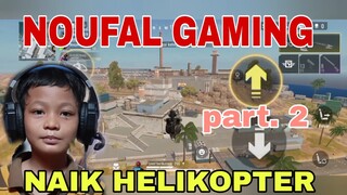 noufal gaming part.2 naik helikopter