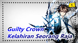 Guilty Crown | Salut Untuk Kelahiran Seorang Raja_1