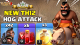 BEST TH12 Hog Attack Strategy ! How to Use TH12 New Mass Hog Attack in Clash of Clans PART#1