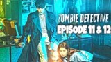 Zombie Detective Episode 11 & 12 Explained in Hindi | Korean Drama Explained | Explanations in Hindi