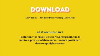 Andy Elliott – Advanced Overcoming Objections – Free Download Courses