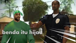 Benda Itu Hijau Tapi GTA San Andreas...