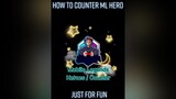 HOW TO COUNTER ML HERO? JUST FOR FUNforyou mobilelegends FOLLOW