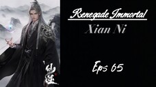 Renegade Immortal (Xian Ni) Eps 65 Sub indo HD