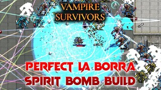 Perfect La Borra Build (Spirit Bomb), Vampire Survivors