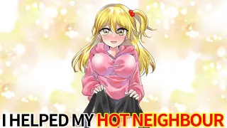 I Helped A Lonely Hot Neighbour and Now She Lives with Me (Comic Dub | Animated Manga)