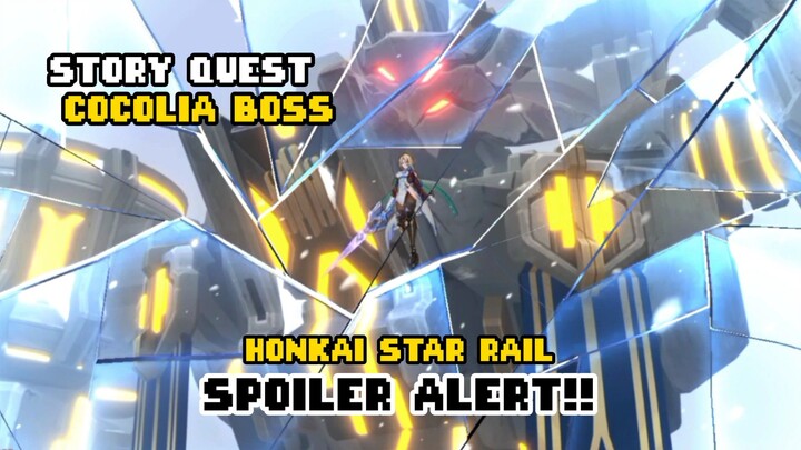 SPOILER ALERT ❗❗ STORY QUEST COCOLIA BOSS!! HONKAI STAR RAIL..