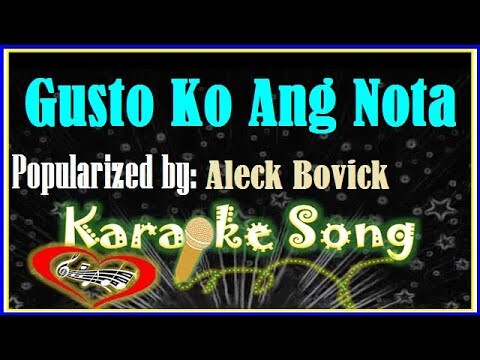 Gusto Ko Ang Nota Karaoke Version by Aleck Bovick- Minus One- Karaoke Cover