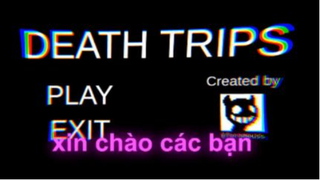 DEATH TRIPS _ cáu con ma vc - MB3R