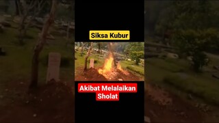 Tragis, Siksa kubur karena melalaikan Sholat