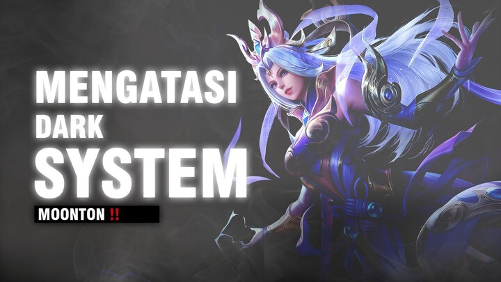 MENGATASI DARK SYSTEM DI MOBILE LEGENDS !