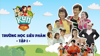 PHIM KUN ĐẠI NHẠC HỘI | TRƯỜNG HỌC SIÊU PHÀM | TẬP 1 |