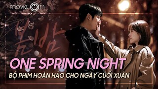 One Spring Night | Hoàn hảo cho ngày cuối xuân