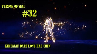 Kekuatan Baru Long Hao Chen | Throne of Seal Episode 32 Sub Indo