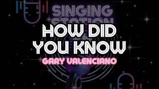 HOW DID YOU KNOW - GARY VALENCIANO | Karaoke Version