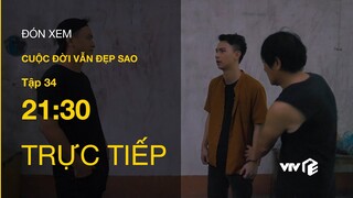 Trực tiếp VTV3 | Cuộc đời vẫn đẹp sao tập 34 | Lưu để lại thư tuyệt mệnh, Luyến sẽ đến cứu?