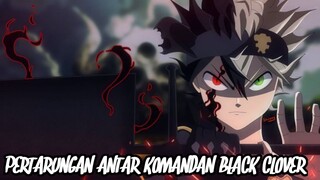 PERTARUNGAN ANTAR KOMANDAN BLACK CLOVER