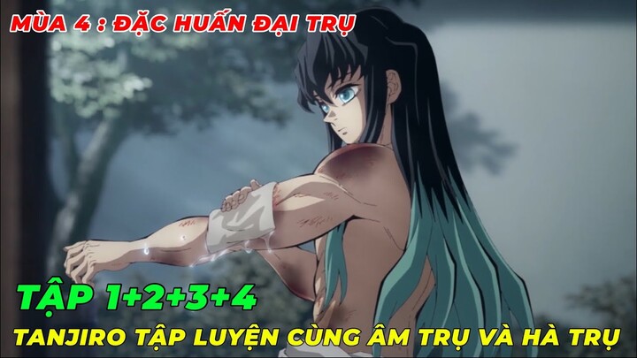 REVIEW THANH GƯƠM DIỆT QUỶ MÙA 4 Tập 1-4 l Huấn Luyện Đại Trụ l Kimetsu No Yaiba l Tóm Tắt Anime