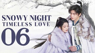 🇨🇳EP 6 | Snowy Night: Timeless Love (2O24) [EngSub]