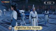 Fight For The Throne Episode 32 Sub Indo