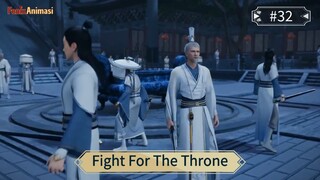 Fight For The Throne Episode 32 Sub Indo