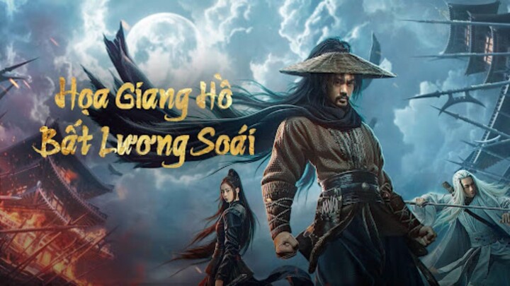 Họa Giang Hồ- Bất Lương Soái Tập Full  - Phụ đề tiếng Việt