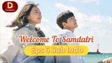 WELCOME TO SAMDALRI Episode 6 sub indo