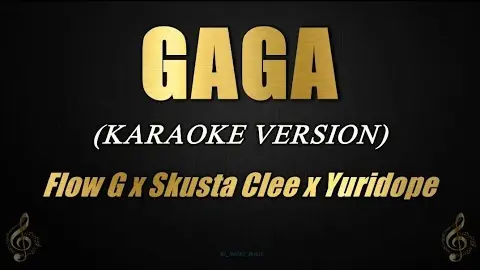 Gaga - Flow G x Skusta Clee x Yuridope (Karaoke)