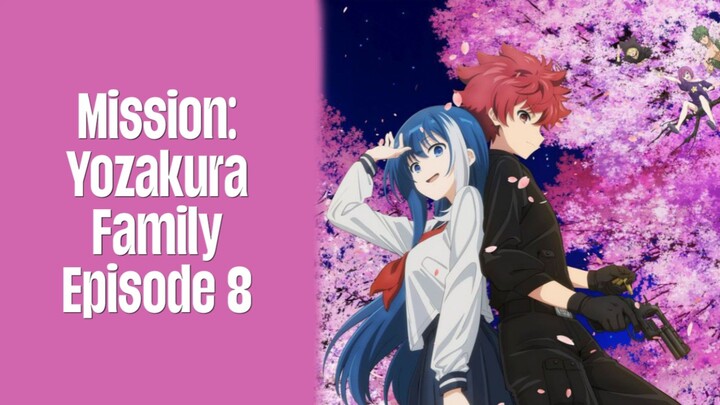 Episode 8 | Mission: Yozakura Family | English Subbed