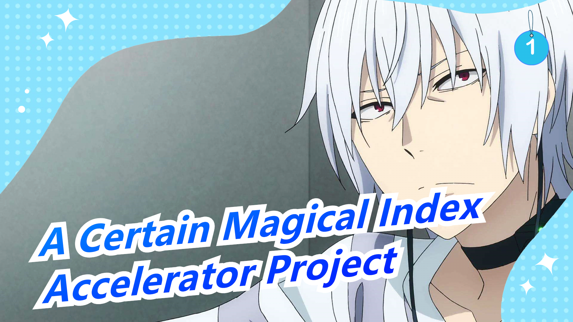 A Certain Scientific Accelerator E1 - Accelerator (Academy City's Mightiest  Esper) - BiliBili