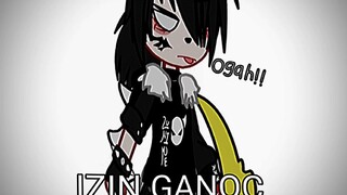 •||Izin GANOC||•