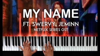 내 이름 (MY NAME) OST | MY NAME (ft. Swervy Jeminn) [Netflix Series] piano cover | free sheet music