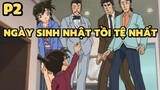 [Thám tử lừng danh Conan] - Ngày sinh nhật tồi tệ nhất (P2) | Anime hay