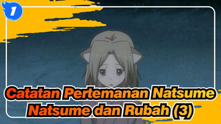 [Catatan Pertemanan Natsume]Natsume dan Rubah (3)_1