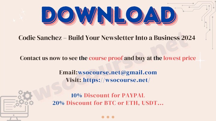 [WSOCOURSE.NET] Codie Sanchez – Build Your Newsletter Into a Business 2024