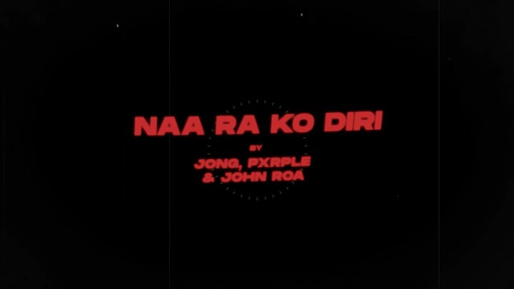 Naa ra ko diri - Jong, Pxrple with JRoa (Official Lyric Video)