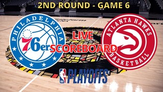 76ERS VS HAWKS - LIVE SCOREBOARD - NBA PLAYOFF 2ND ROUND- GAME 6