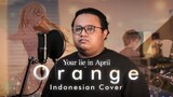 Orange (Indonesia Ver.) - 7!! (Shigatsu wa Kimi no Uso ED 2)