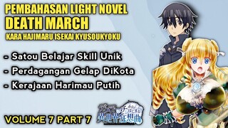 DIMULAI NYA ARC PERDAGANGAN GELAP - LN DEATH MARCH VOLUME 7 PART 7